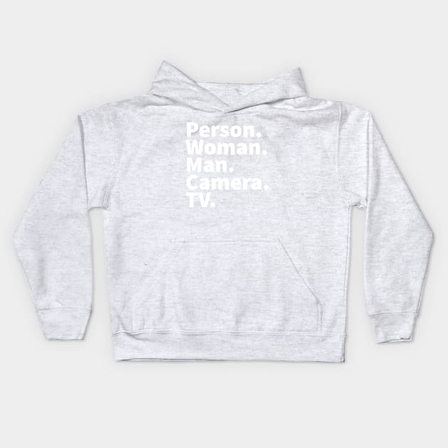 Person Woman Man Camera TV Trump Quote White Kids Hoodie by HiFi Tees